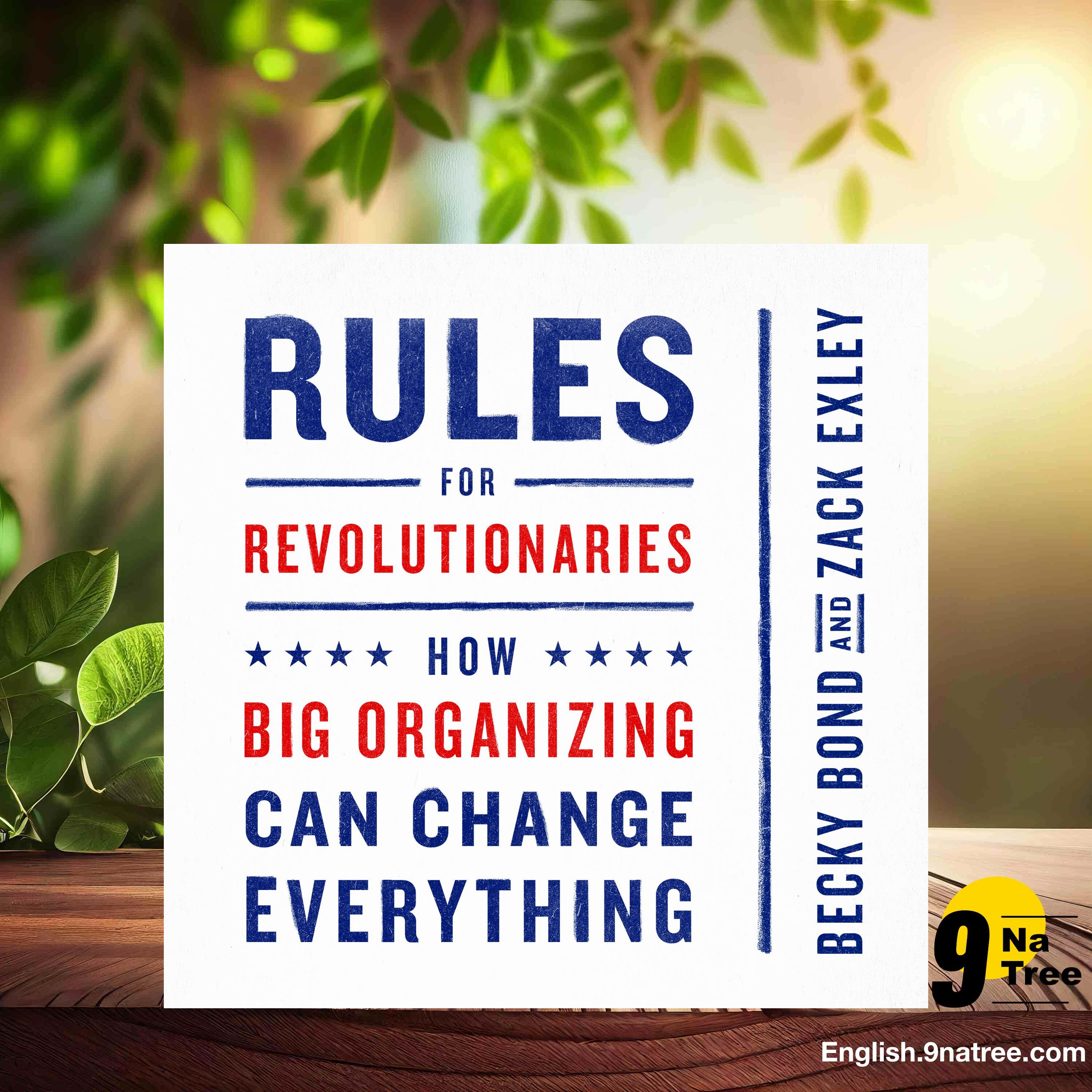 [Review] Rules for Revolutionaries: How Big Organizing Can Change Everything (Zack Exley) Summarized.