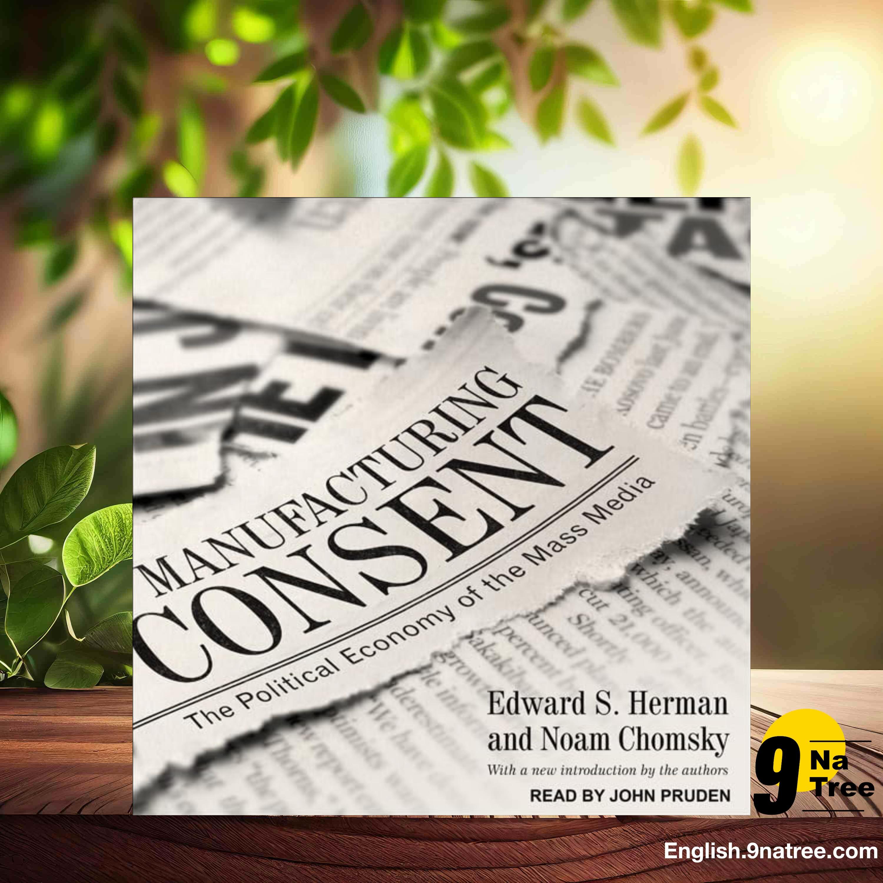 [Review] Manufacturing Consent: The Political Economy of the Mass Media (Edward S. Herman) Summarized.
