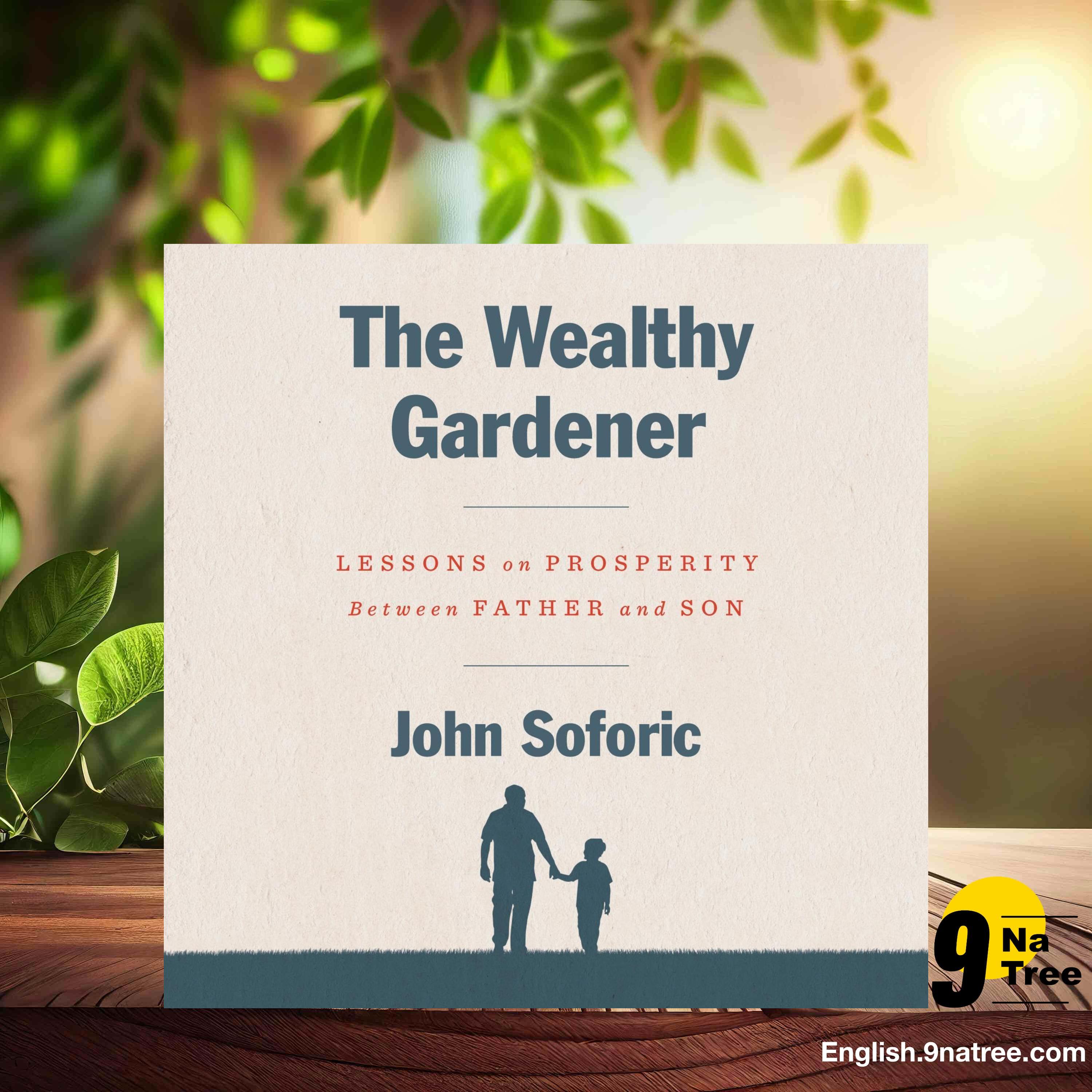 [Review] The Wealthy Gardener: Lessons on Prosperity Between Father and Son (John Soforic) Summarized. episode artwork