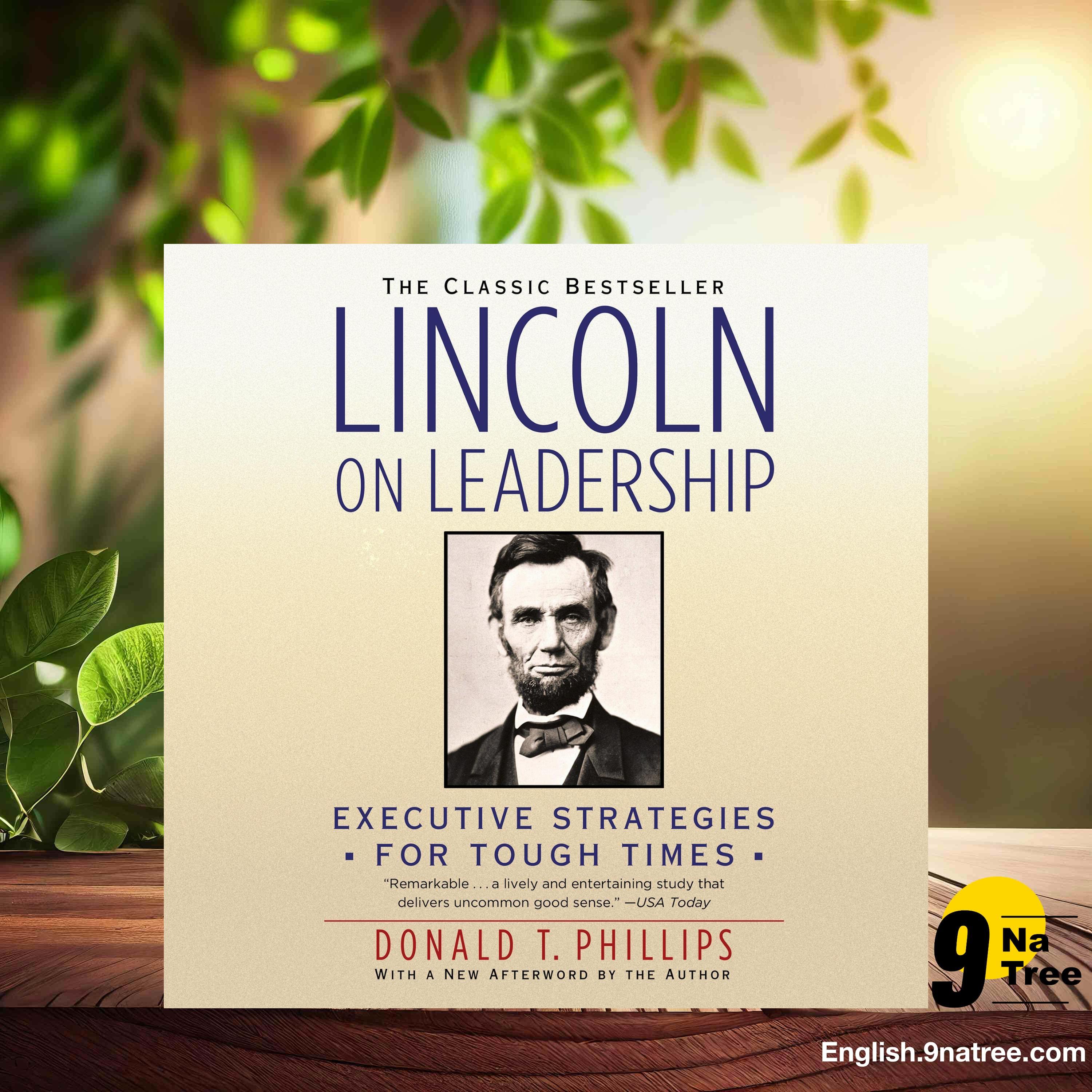 [Review] Lincoln on Leadership: Executive Strategies for Tough Times (Donald T. Phillips) Summarized.