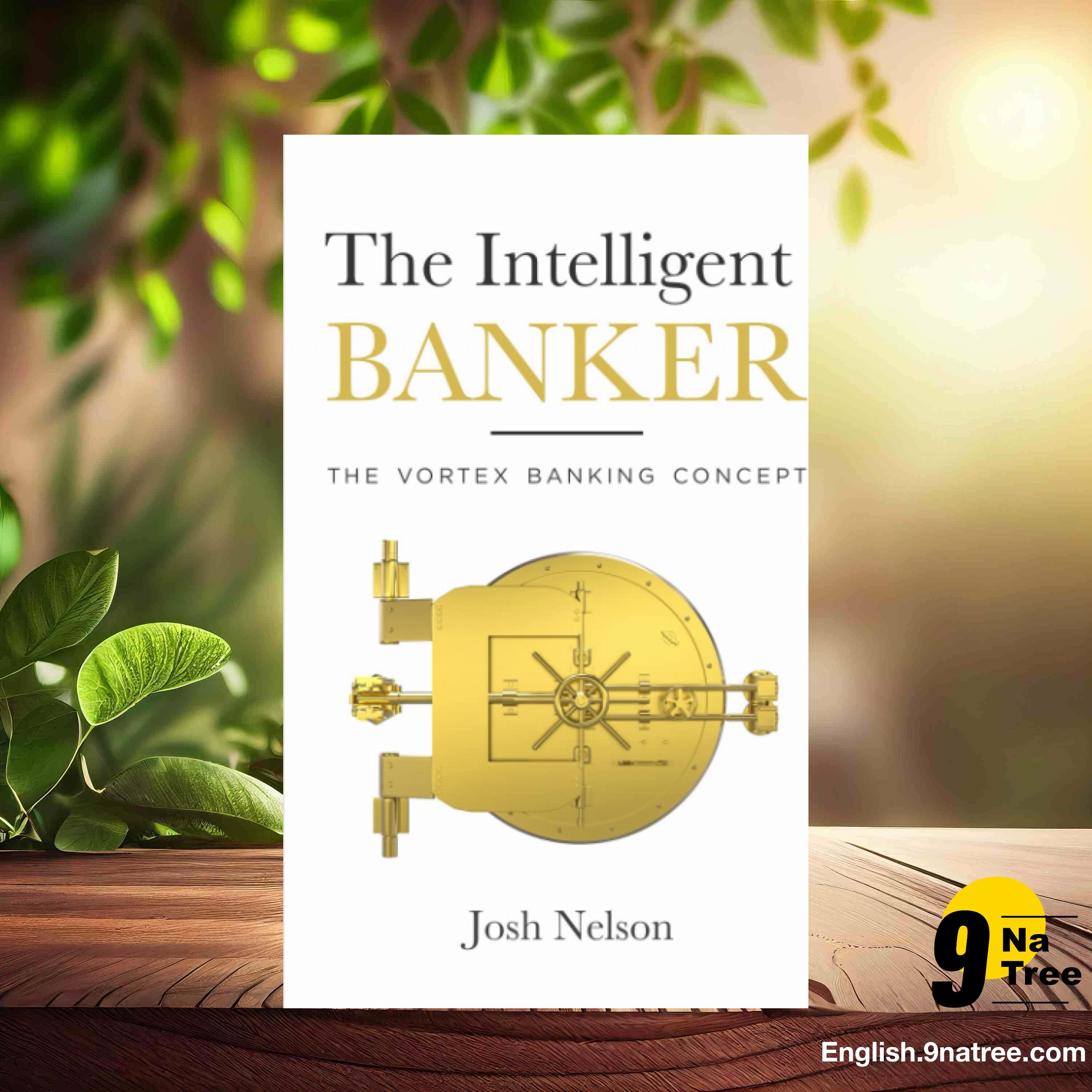[Review] The Intelligent Banker: The Vortex Banking Concept  (Josh Nelson) Summarized. episode artwork