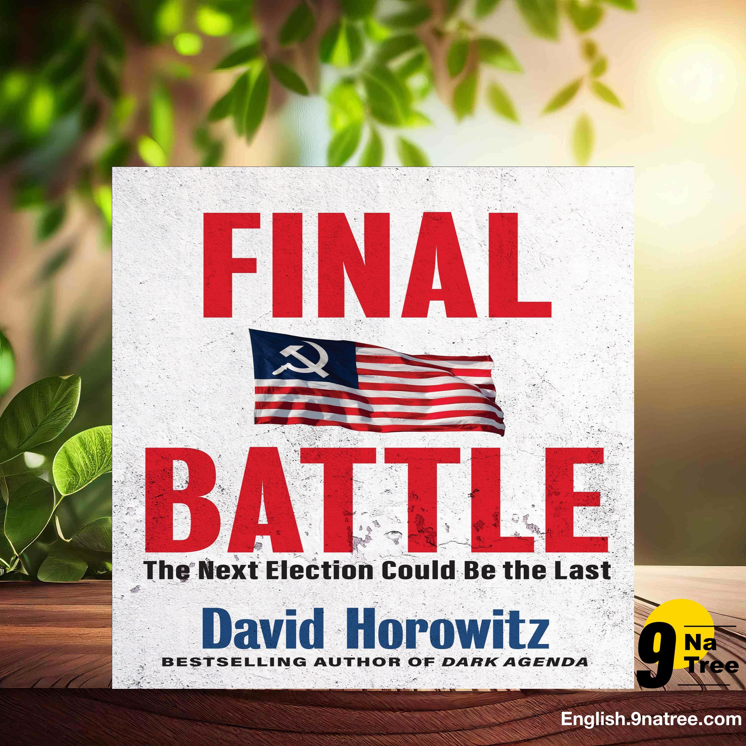[Review] Final Battle: The Next Election Could Be the Last (David Horowitz) Summarized.