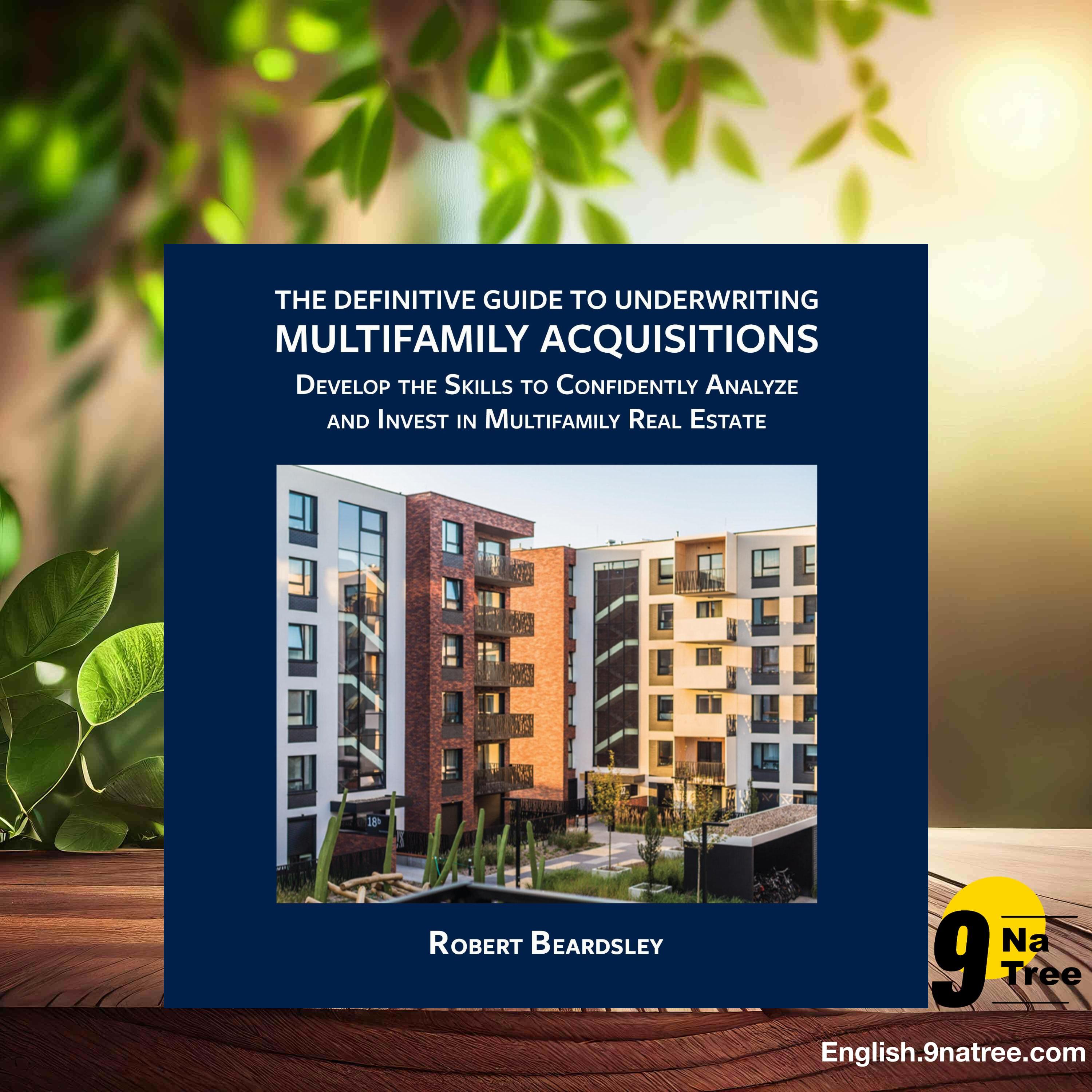 [Review] The Definitive Guide to Underwriting Multifamily Acquisitions (Robert Beardsley) Summarized. episode artwork