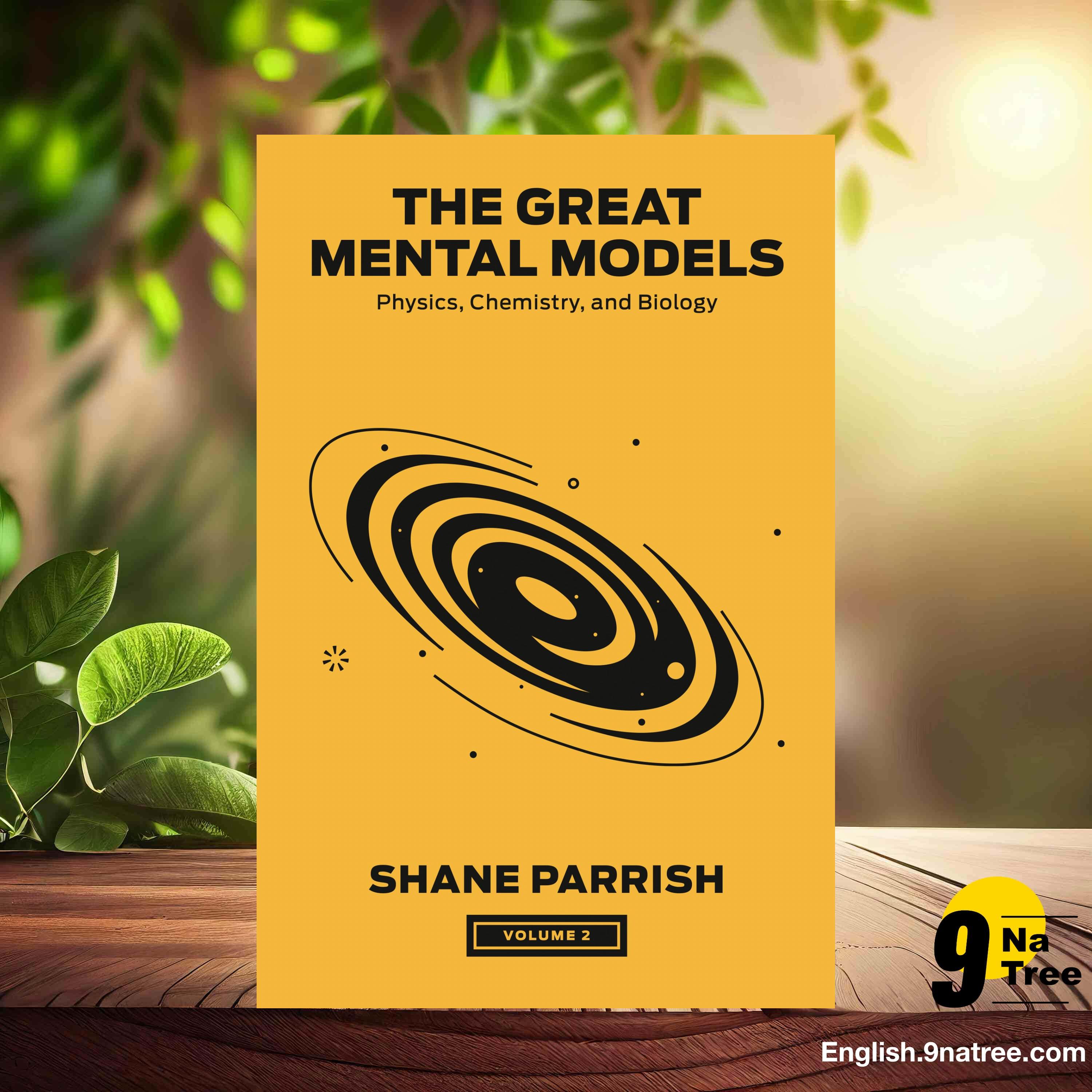 [Review] The Great Mental Models, Volume 2: Physics, Chemistry, and Biology  (Shane Parrish) Summarized. episode artwork
