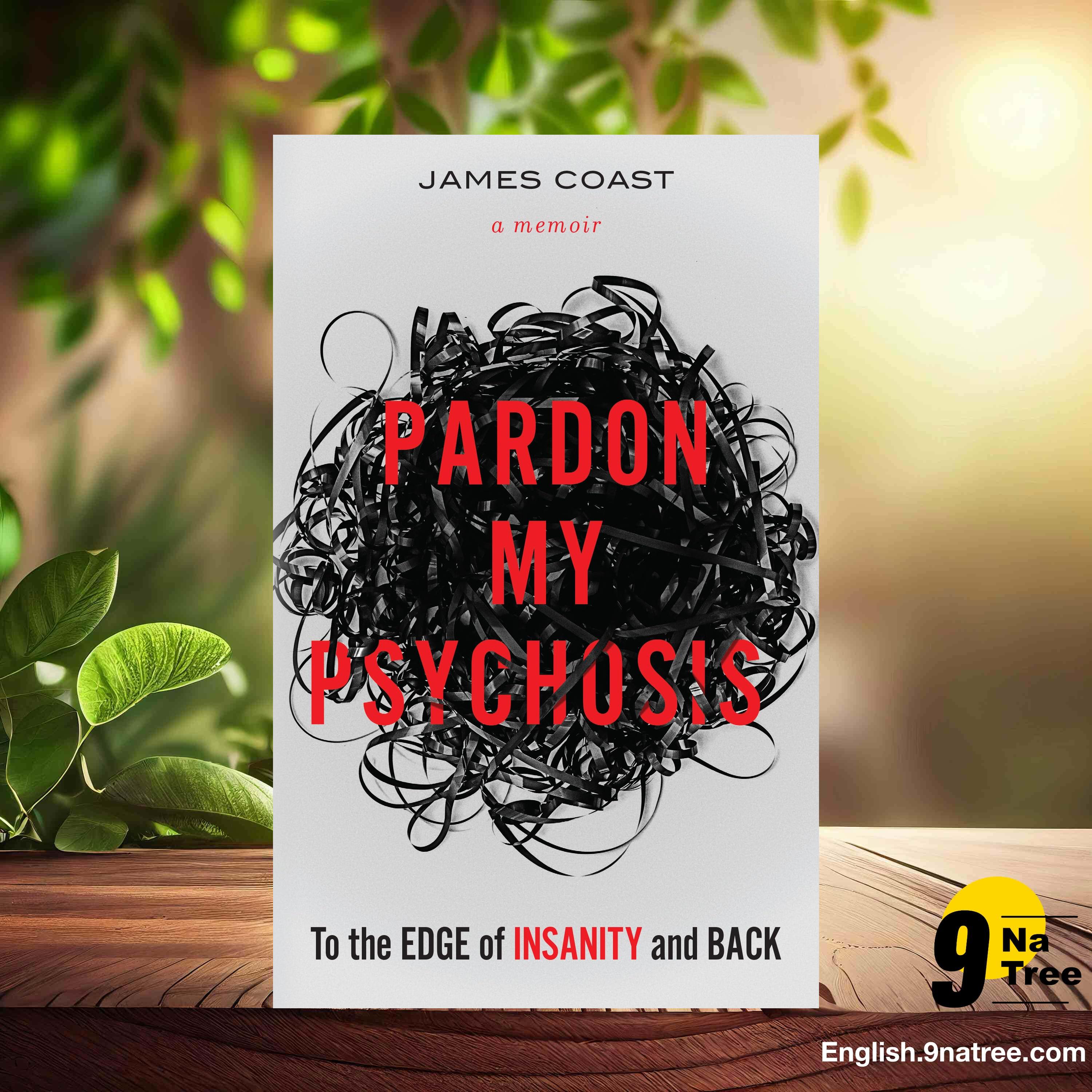 [Review] Pardon My Psychosis: To the Edge of Insanity and Back (James Coast) Summarized. episode artwork