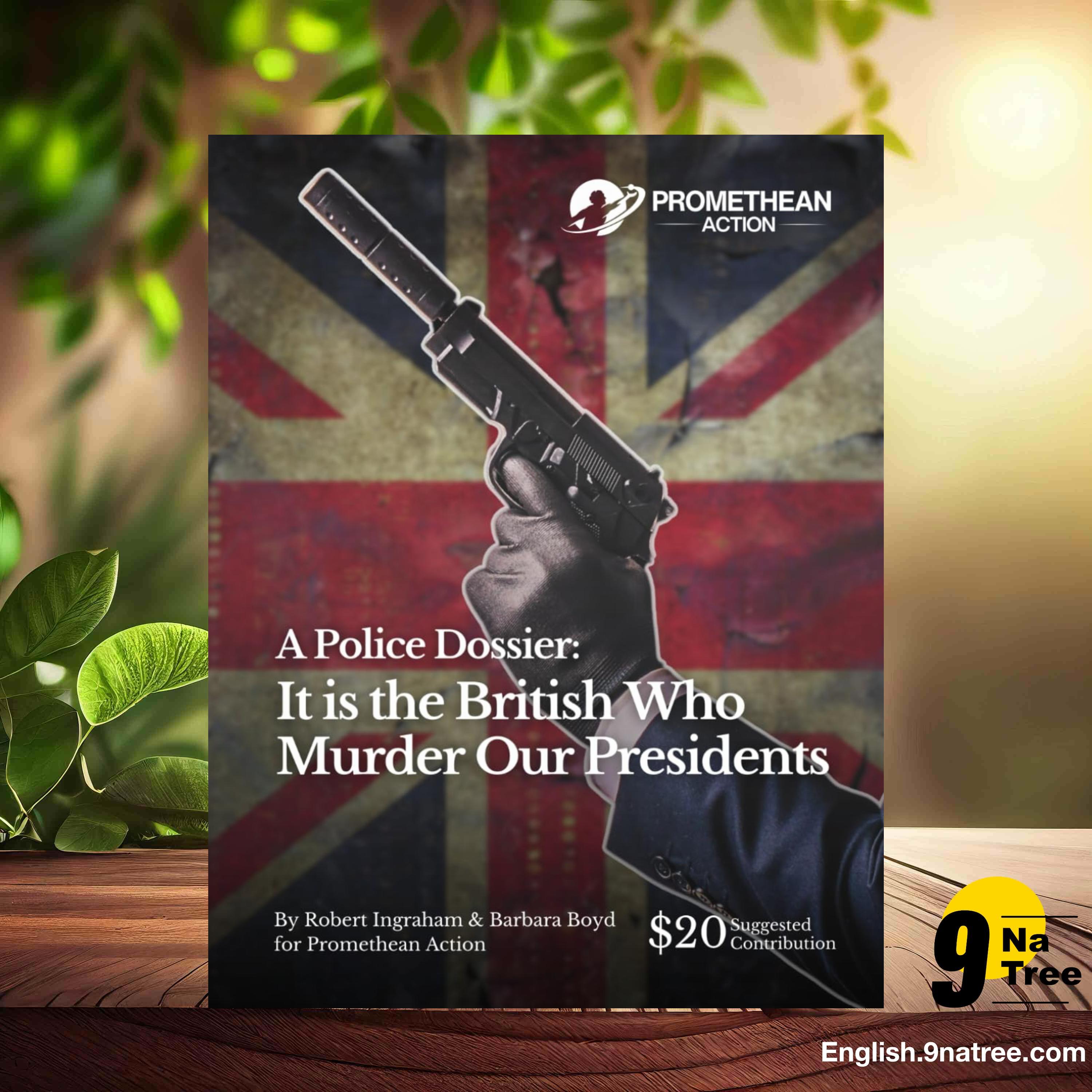 [Review] A Police Dossier: It is the British Who Murder Our Presidents (Robert Ingraham) Summarized.