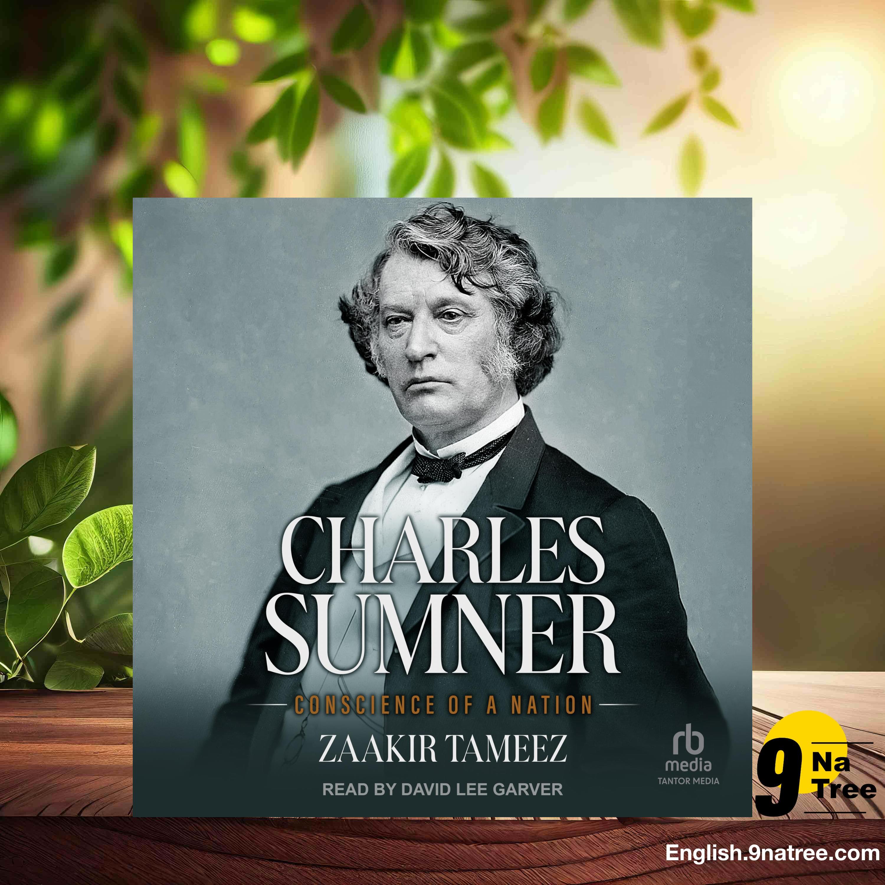 [Review] Charles Sumner: Conscience of a Nation (Zaakir Tameez) Summarized. episode artwork