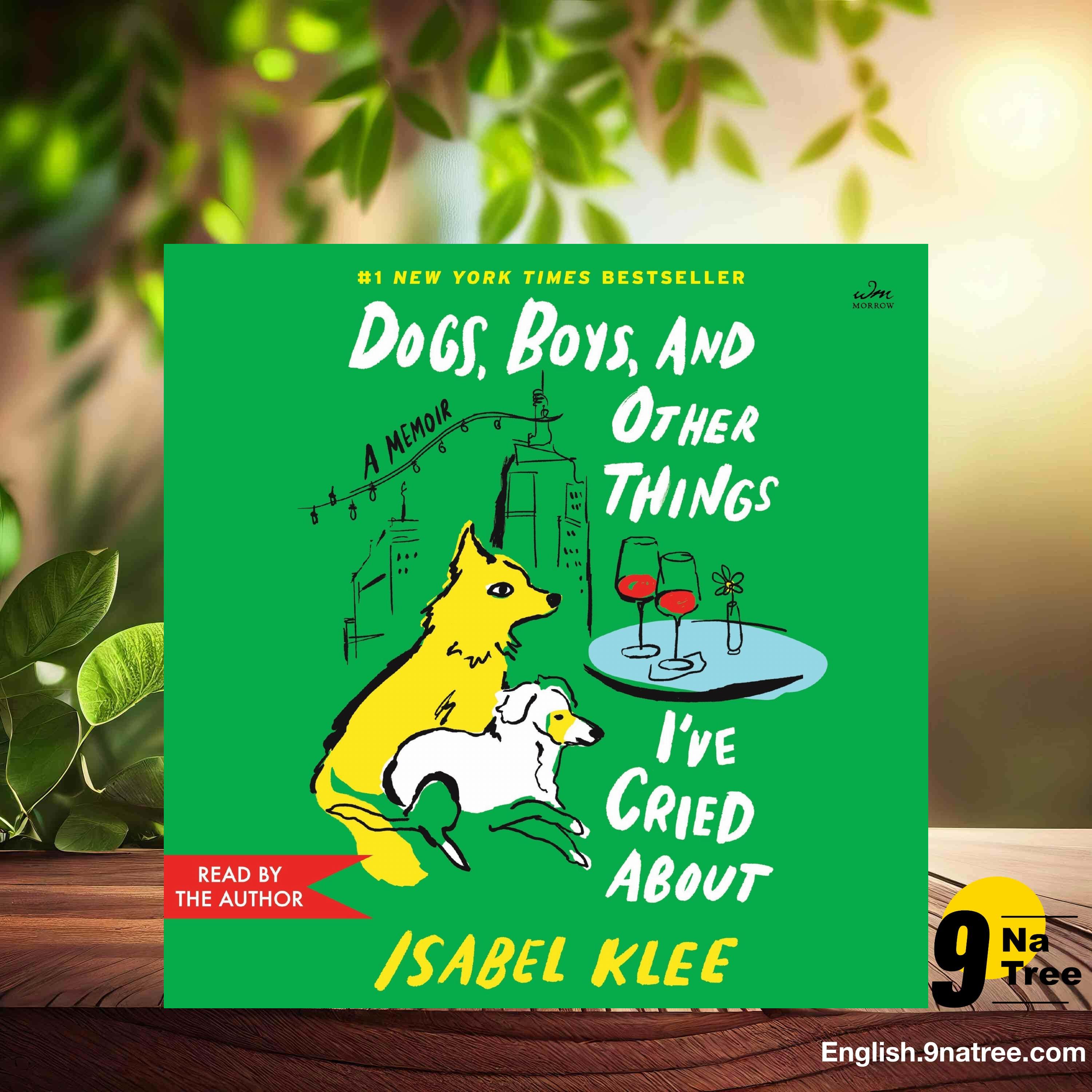 [Review] Dogs, Boys, and Other Things I’ve Cried About: A Memoir (Isabel Klee) Summarized. episode artwork