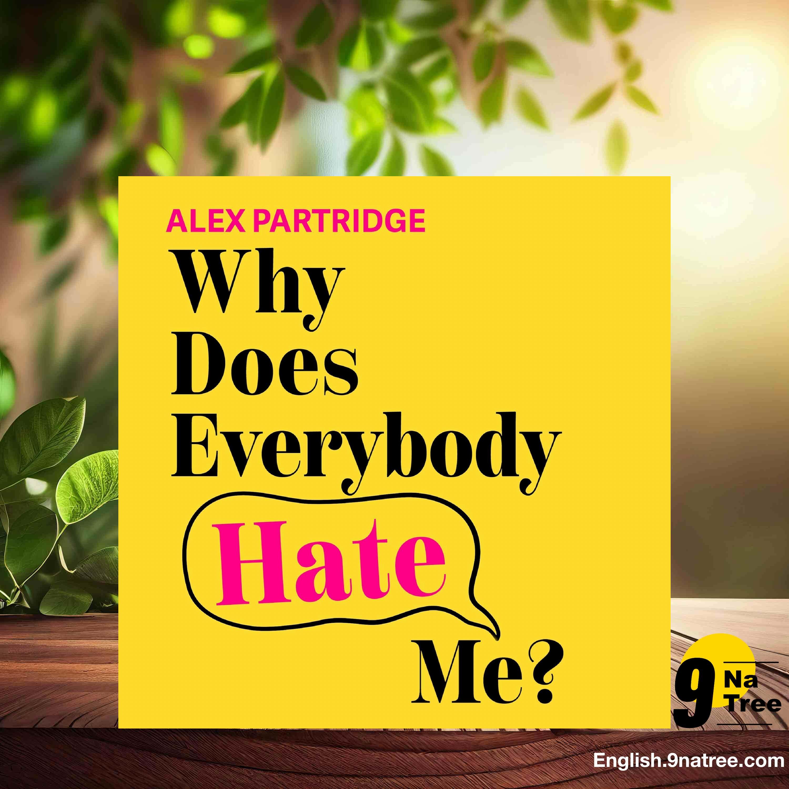 [Review] Why Does Everybody Hate Me? (Alex Partridge) Summarized. episode artwork
