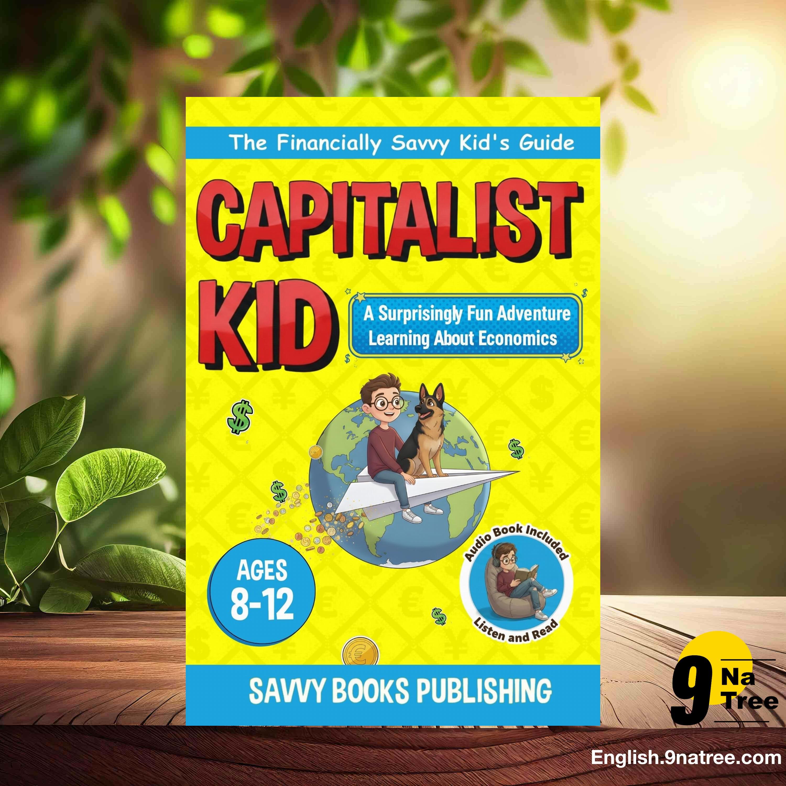 [Review] Capitalist Kid: A Surprisingly Fun Adventure Learning About Economics  (Savvy Publishing) Summarized. episode artwork