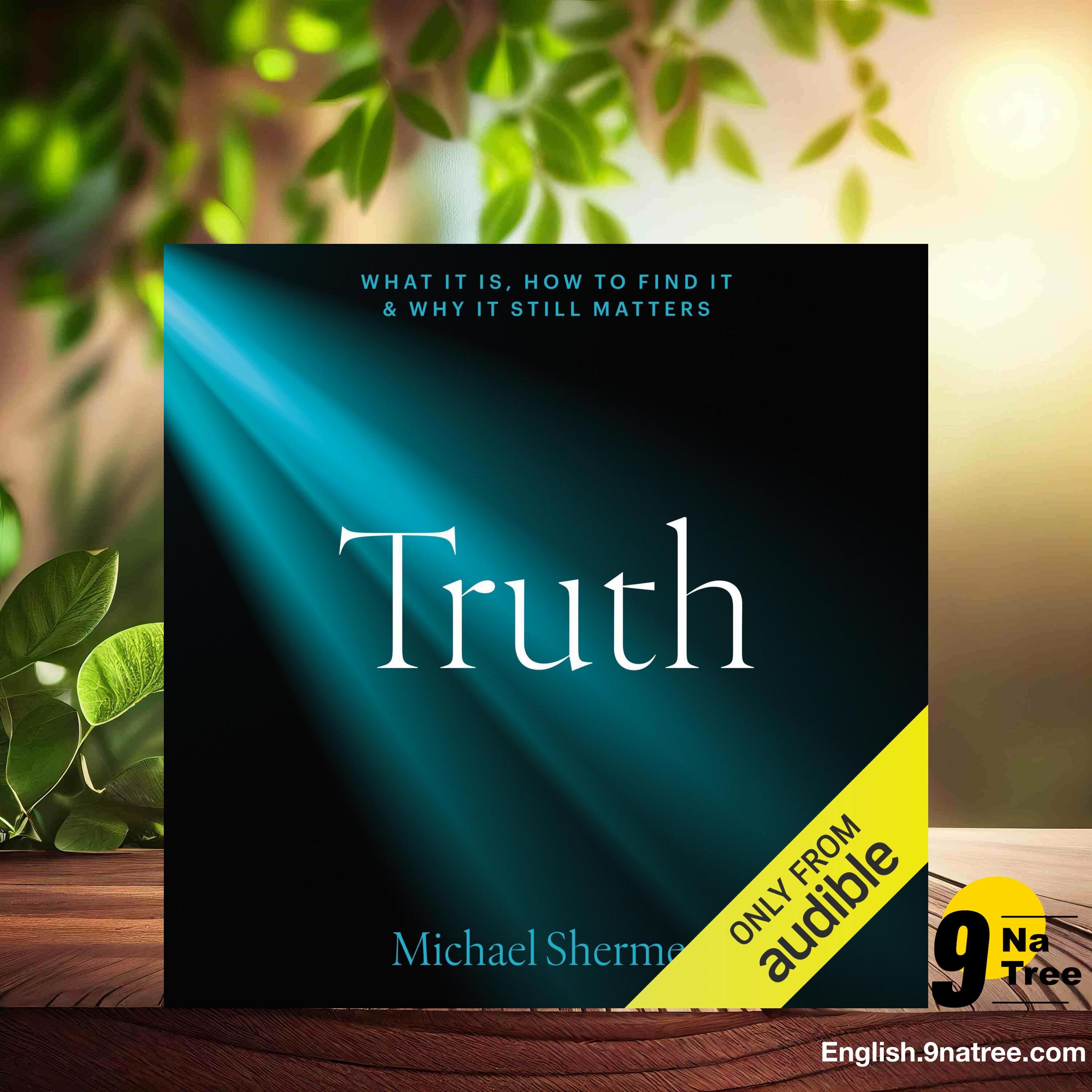[Review] Truth: What It Is, How to Find It, and Why It Still Matters (Michael Shermer) Summarized. episode artwork