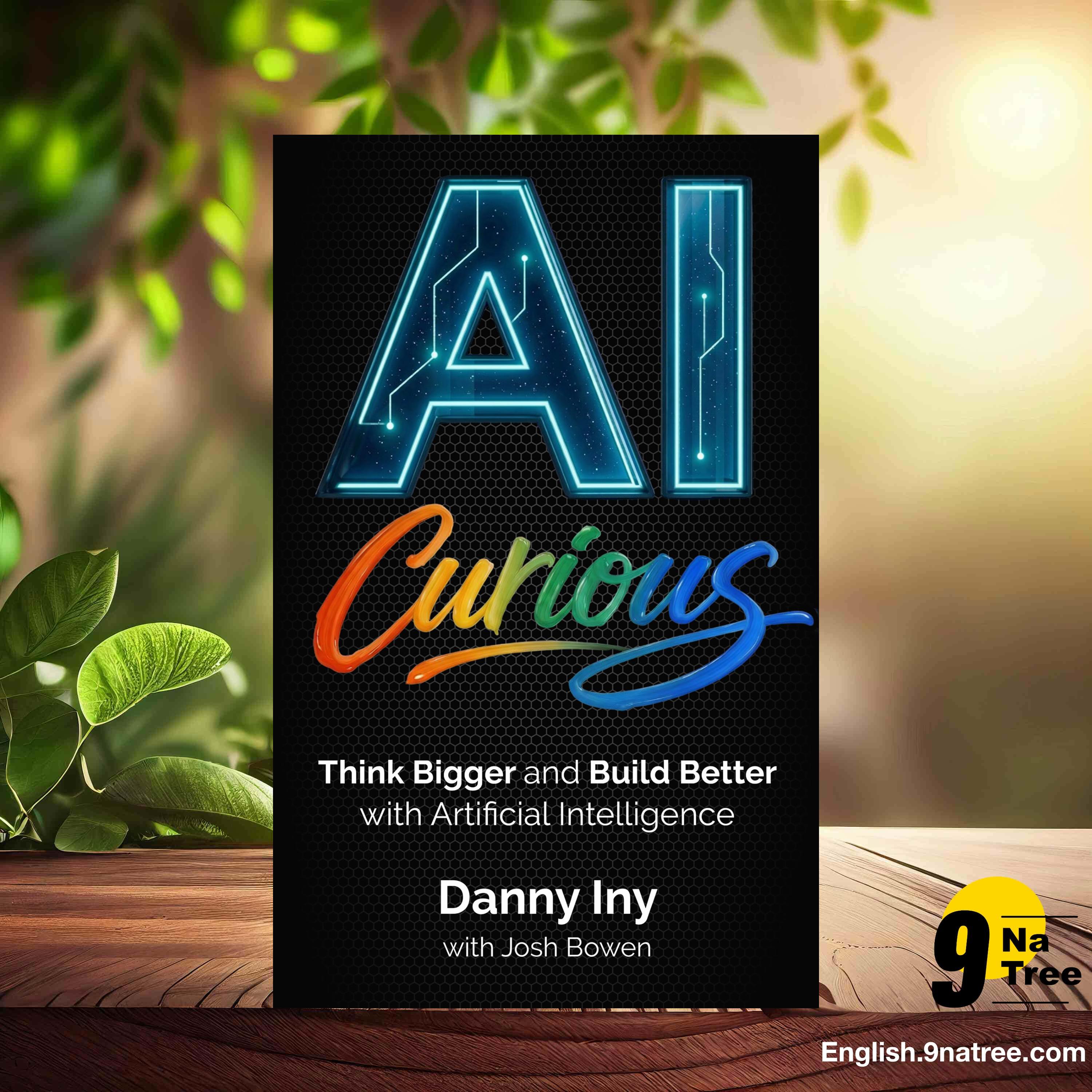 [Review] AI Curious: Think Bigger and Build Better with Artificial Intelligence (Danny Iny) Summarized. episode artwork